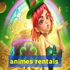 animes rentais