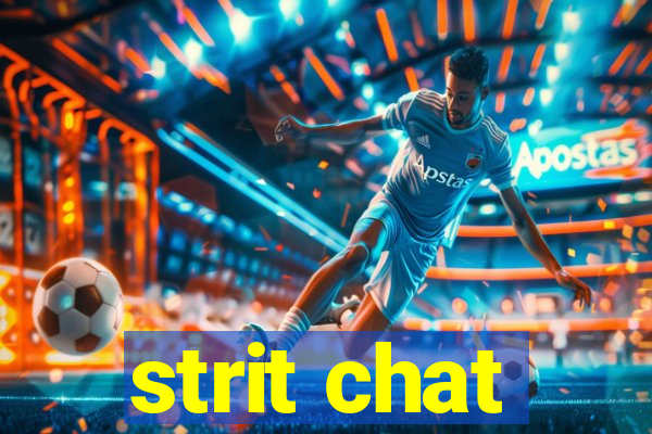 strit chat