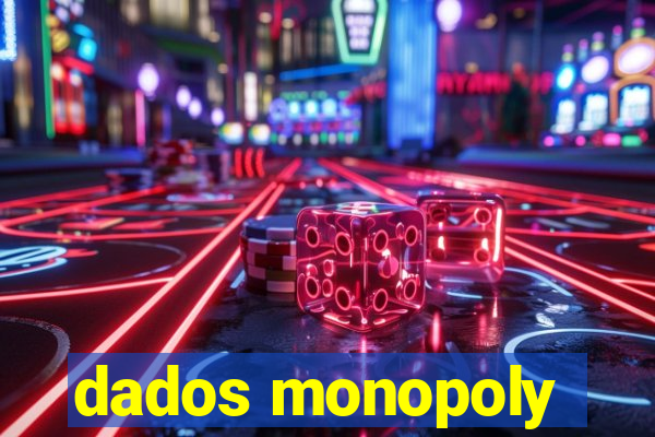 dados monopoly