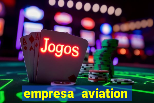 empresa aviation participacoes ltda