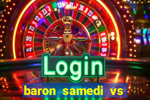 baron samedi vs papa legba