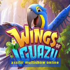 assitir multishow online