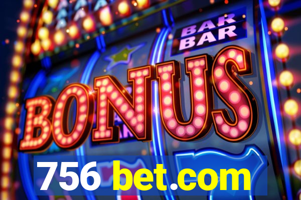 756 bet.com