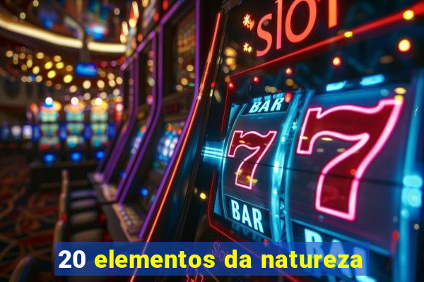 20 elementos da natureza