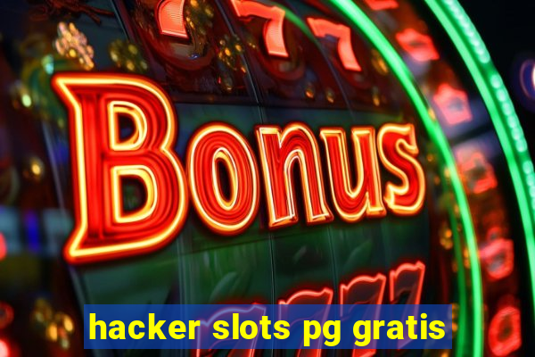 hacker slots pg gratis