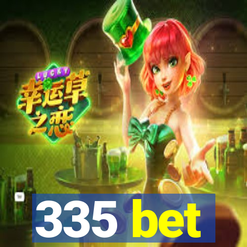 335 bet