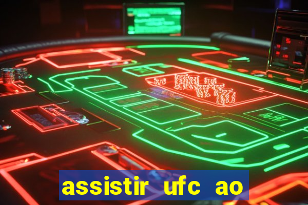 assistir ufc ao vivo futemax