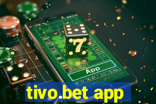 tivo.bet app