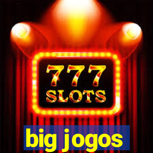 big jogos