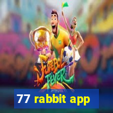 77 rabbit app