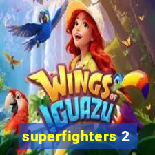 superfighters 2