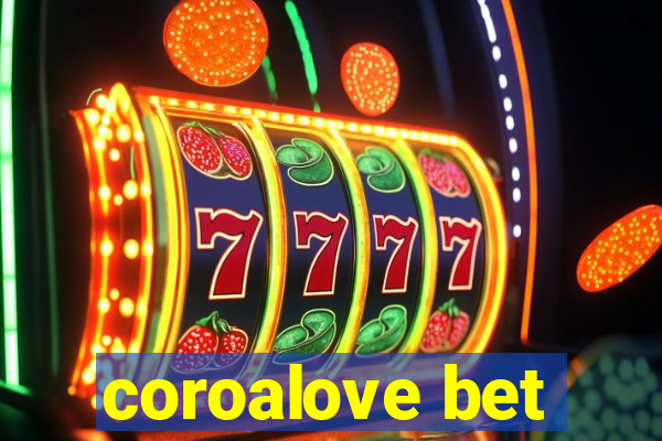 coroalove bet