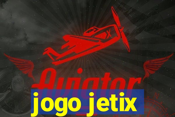 jogo jetix