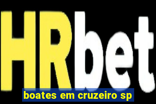 boates em cruzeiro sp