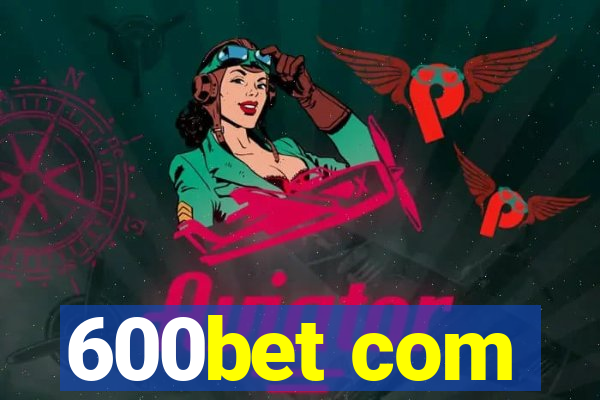 600bet com