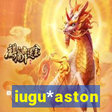 iugu*aston