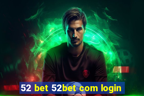 52 bet 52bet com login