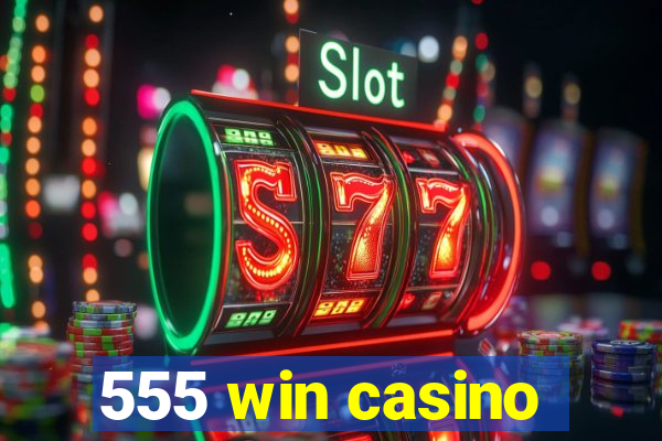 555 win casino