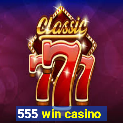 555 win casino