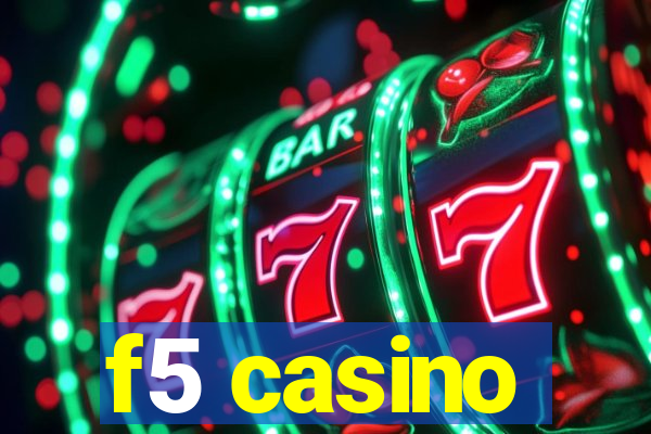 f5 casino