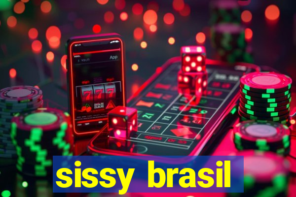 sissy brasil