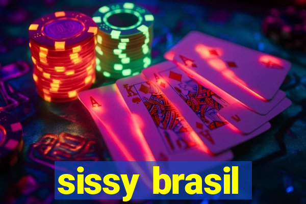 sissy brasil