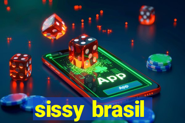 sissy brasil