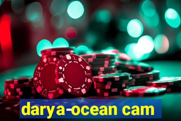 darya-ocean cam