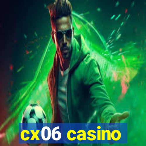 cx06 casino