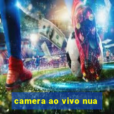 camera ao vivo nua