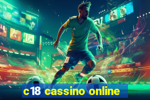 c18 cassino online