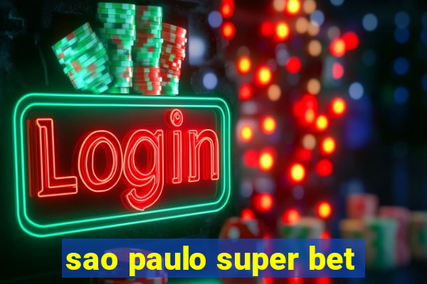 sao paulo super bet