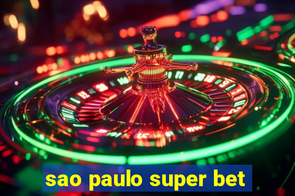 sao paulo super bet