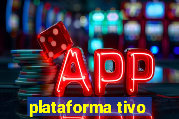 plataforma tivo