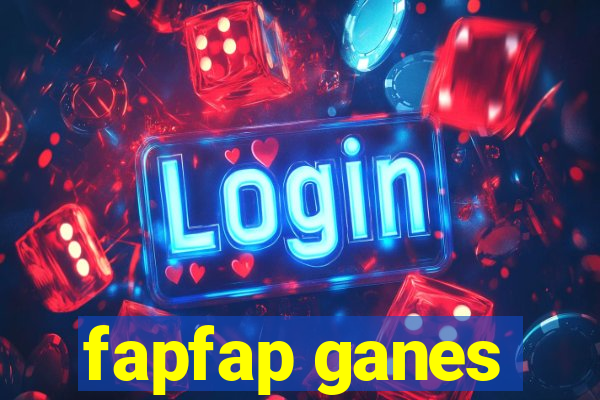 fapfap ganes