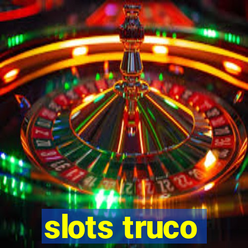 slots truco