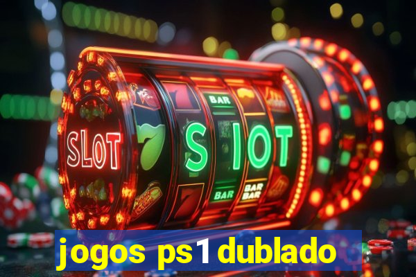 jogos ps1 dublado