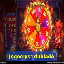 jogos ps1 dublado