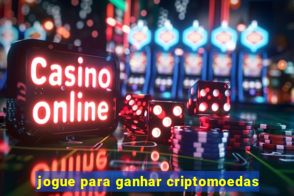 jogue para ganhar criptomoedas