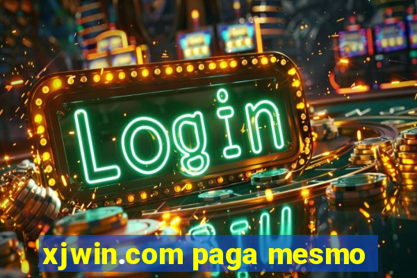 xjwin.com paga mesmo