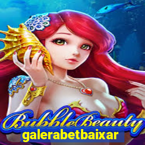 galerabetbaixar