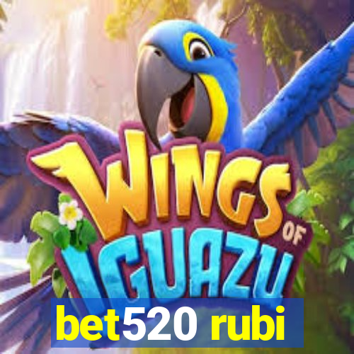 bet520 rubi