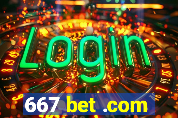 667 bet .com