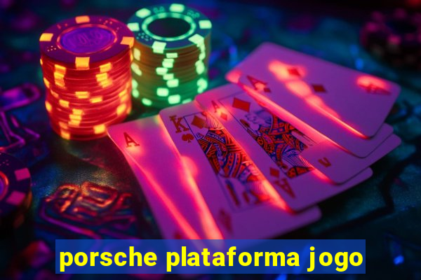 porsche plataforma jogo