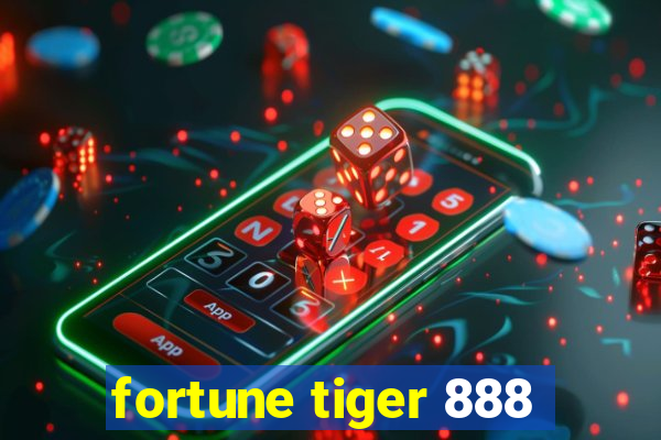 fortune tiger 888