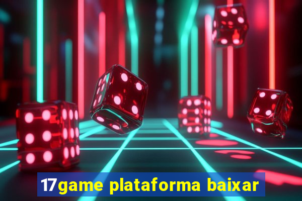 17game plataforma baixar