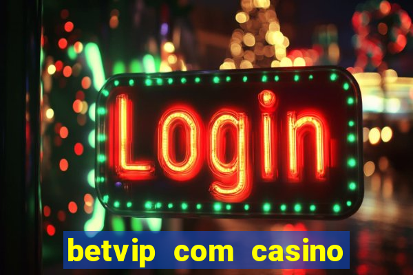 betvip com casino pgsoft fortune tiger