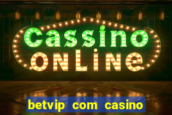 betvip com casino pgsoft fortune tiger