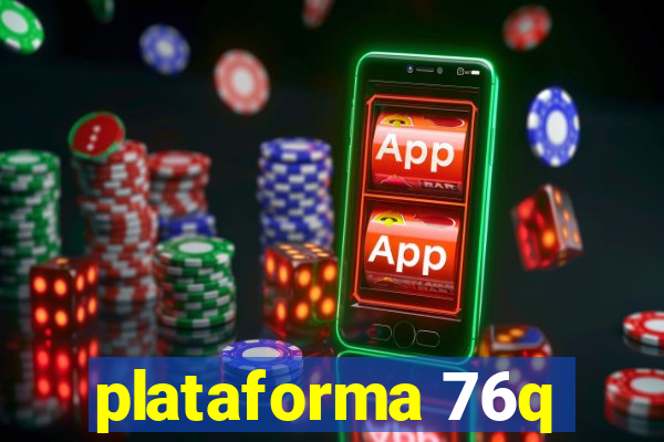 plataforma 76q