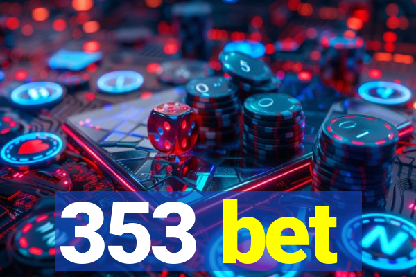 353 bet